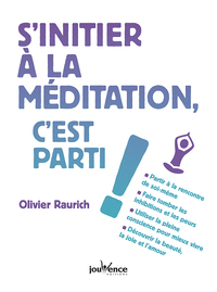 S'INITIER A LA MEDITATION, C'EST PARTI ! - PARTIR A LA RENCONTRE DE SOI-MEME