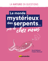 Le monde mystérieux des serpents... près de chez nous