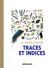 LE GUIDE NATURE TRACES ET INDICES