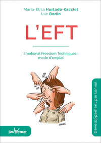 L'EFT - EMOTIONAL FREEDOM TECHNIC : MODE D'EMPLOI