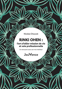 Rinki Ohen : l’art d’allier mission de vie et voie professionnelle