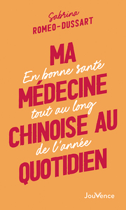 Ma médecine chinoise au quotidien