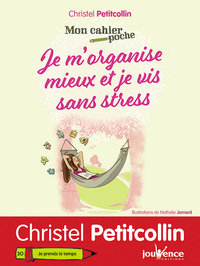 Je m'organise mieux et je vis sans stress