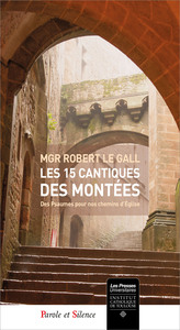 LES 15 CANTIQUES DES MONTEES - DES PSAUMES POUR NOS CHEMINS D'EGLISE