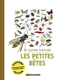 LE GUIDE NATURE LES PETITES BETES - 2E EDITION 56 NOUVELLES ESPECES 79 DESSINS INEDITS