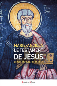 LE TESTAMENT DE JESUS - LECTURE SPIRITUELLE DE JN 13-17