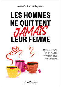 Les hommes ne quittent jamais leur femme