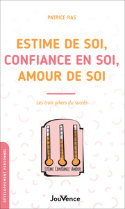 Estime de soi, confiance en soi, amour de soi 