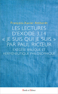 Les lectures d’Exode 3,14 - « Je suis qui je suis »- par Paul Ricoeur