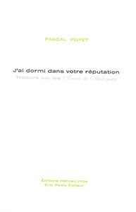 J'ai dormi dans votre réputation