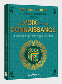 LA VOIX DE LA CONNAISSANCE - UN GUIDE PRATIQUE VERS LA PAIX INTERIEURE