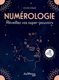 NUMEROLOGIE. REVEILLEZ VOS SUPERS-POUVOIRS - 12 CARTES INCLUSES