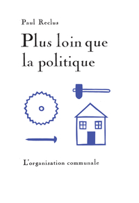 PLUS LOIN QUE LA POLITIQUE - L'ORGANISATION COMMUNALE & A MON FRERE LE PAYSAN