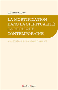 LA MORTIFICATION - DANS LA SPIRITUALITE CATHOLIQUE CONTEMPORAINE