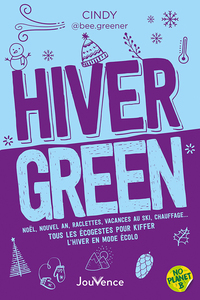 HIVER GREEN - NOEL, NOUVEL AN, RACLETTES, VACANCES AU SKI, CHAUFFAGE  TOUS LES ECOGESTES POUR KIFFER