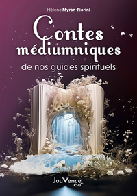 CONTES MEDIUMNIQUES DE NOS GUIDES SPIRITUELS