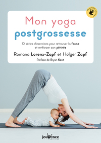 MON YOGA POSTGROSSESSE - 10 SERIES D'EXERCICES POUR RETROUVER LA FORME ET RENFORCER SON PERINEE