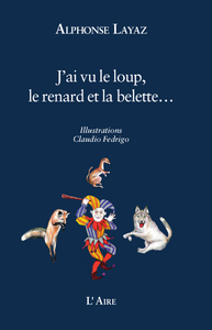 J'AI VU LE LOUP, LE RENARD ET LA BELETTE...