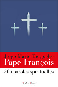 365 paroles spirituelles du pape François