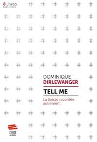 TELL ME - LA SUISSE RACONTEE AUTREMENT