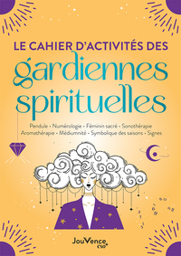 Le cahier d'activités des gardiennes spirituelles