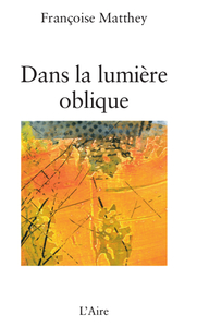 DANS LA LUMIERE OBLIQUE