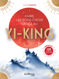 Faire les bons choix grâce au Yi-King