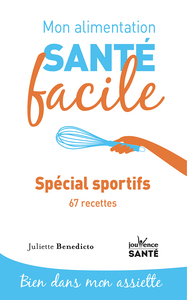 Mon alimentation-santé facile spécial sportifs