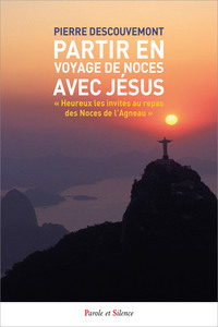 PARTIR EN VOYAGE DE NOCES AVEC JESUS