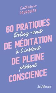 60 pratiques de méditation de pleine conscience 