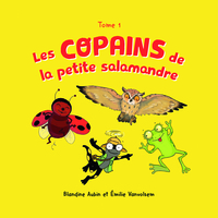 Les copains de la petite salamandre tome 1