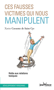 Ces fausses victimes qui nous manipulent