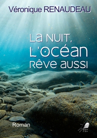 LA NUIT L'OCEAN REVE AUSSI
