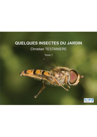 QUELQUES INSECTES DU JARDIN TOME 1