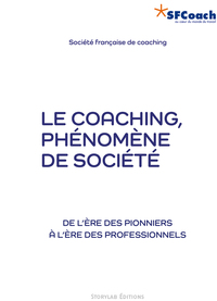 LE COACHING, PHENOMENE DE SOCIETE - DE L'ERE DES PIONNIERS A L'ERE DES PROFESSIONNELS