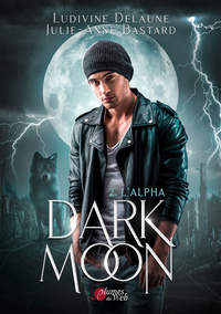 Dark moon - Tome 02 L'alpha