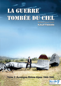 LA GUERRE TOMBEE DU CIEL - TOME 2 - 1944, ANNEE CRUCIALE