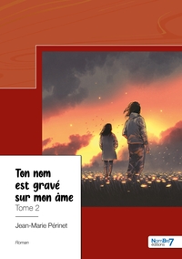 Ton nom est gravé sur mon âme - Tome 2