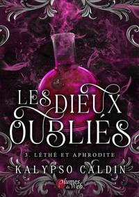 Les dieux oubliés - Tome 03 Léthé et Aphrodite