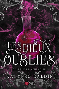 LES DIEUX OUBLIES : 3. LETHE ET APHRODITE