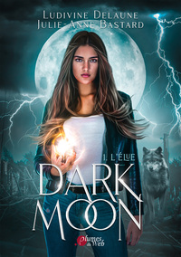 DARK MOON TOME 1 : L'ELUE