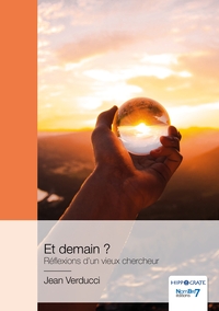 ET DEMAIN ? - REFLEXIONS D'UN VIEUX CHERCHEUR