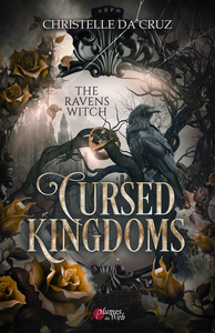 Cursed Kingdoms - Tome 01 The Ravens Witch