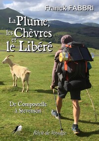 LA PLUME, LES CHEVRES ET LE LIBERE - DE COMPOSTELLE A STEVENSON