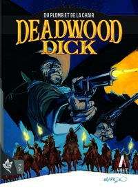 Deadwood Dick N°4 - Du plomb et de la chair