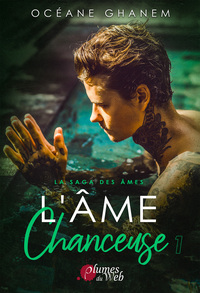 La saga des âmes - Tome 01 L'âme chanceuse
