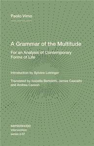 PAOLO VIRNO A GRAMMAR OF THE MULTITUDE /ANGLAIS