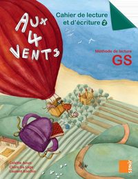 Aux 4 vents - Cahier de lecture et d´écriture 2 GS