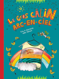 Le gros câlin arc-en-ciel