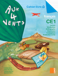 Aux 4 Vents - Cahier-livre 3 CE1